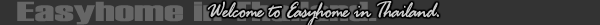 Welcome to Easyhome in Thailand
